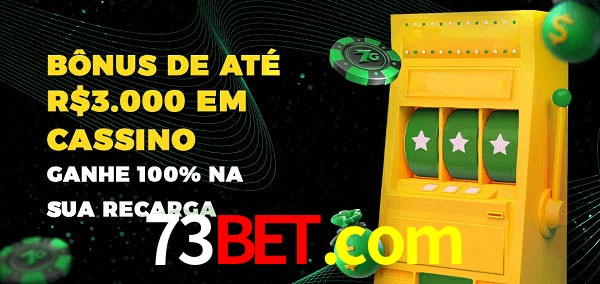 73bet.com melhor bônus de depósito